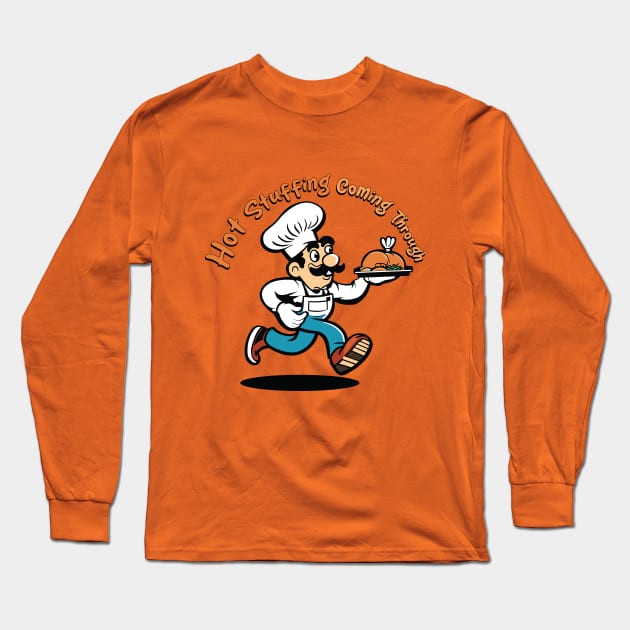 Hot Stuffing Coming Through | Cartoon Chef Running | Thanksgiving Shirt Long Sleeve T-Shirt by KnockingLouder